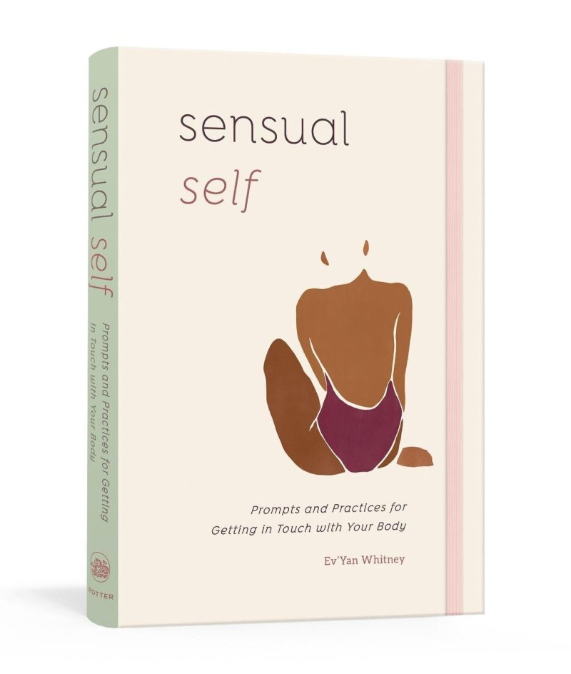 sensual self prompts and practices for getting in touch with your body and sensuality a guided journal passionfruit