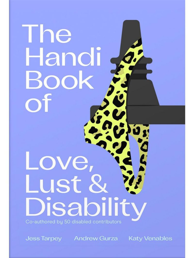 the handi book of love lust and disability passionfruit